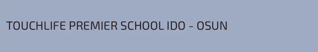 TOUCHLIFE PREMIER SCHOOL IDO - OSUN